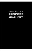 Trust Me, I'm a Process Analyst: Dot Grid Notebook - 6 x 9 inches, 110 Pages - Tailored, Professional IT, Office Softcover Journal