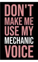Don't Make Me Use My Mechanic Voice: Blank Lined Novelty Office Humor Themed Notebook to Write In: With a Practical, Versatile Ruled Interior: Pink Text