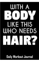With a Body Like This Who Needs Hair?
