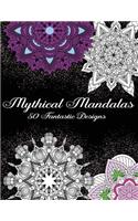 Mythical Mandalas - 50 Fantastic Designs