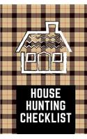 House Hunting Checklist: The Ultimate House Hunting Journal. Makes A Great Gift For Realtors, House Flippers or Real Estate Agents. This 6X9 81 Page Organizer Tracks all Det