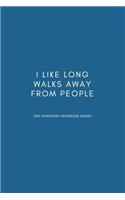 I Like Long Walks Away From People