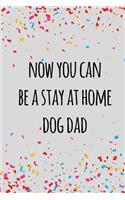 Now you can be a stay at home dog dad