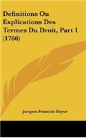 Definitions Ou Explications Des Termes Du Droit, Part 1 (1766)