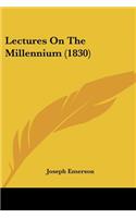 Lectures On The Millennium (1830): (English)