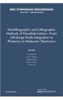 Nonlithographic and Lithographic Methods of Nanofabrication from Ultralarge-Scale Integration to Photonics to Molecular Electronics: Volume 636