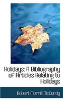 Holidays: A Bibliography of Articles Relating to Holidays