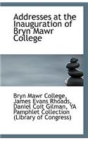 Addresses at the Inauguration of Bryn Mawr College