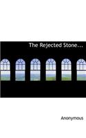 The Rejected Stone...