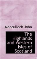 The Highlands and Western Isles of Scotland