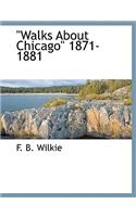 Walks about Chicago 1871-1881