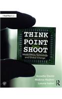 Think/Point/Shoot: Media Ethics, Technology and Global Change(English)