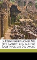 Responsabilità Civile Nei Suoi Rapporti Con La Legge Sugli Infortuni del Lavoro