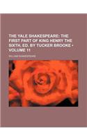 The Yale Shakespeare (Volume 11); The First Part of King Henry the Sixth, Ed. by Tucker Brooke: (English)