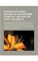 Reports of Cases Decided in the Supreme Court of the State of Utah (Volume 24): (English)