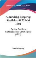 Almindelig Borgerlig Straffelov AF 22 Mai 1902