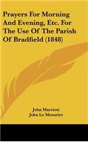 Prayers for Morning and Evening, Etc. for the Use of the Parish of Bradfield (1848)