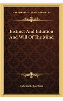 Instinct and Intuition and Will of the Mind