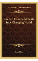 Ten Commandments In A Changing World
