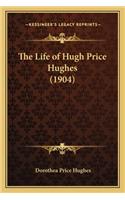 The Life of Hugh Price Hughes (1904)