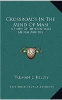 Crossroads in the Mind of Man