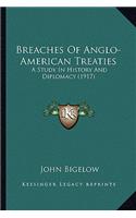 Breaches Of Anglo-American Treaties: A Study In History And Diplomacy (1917)