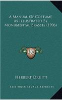 A Manual of Costume as Illustrated by Monumental Brasses (1906)