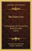 Dairy Cow: A Monograph On The Ayrshire Breed Of Cattle (1875)