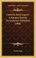 Csend Es Rend Legyen! A Kihagasi Bunteto Torvenykonyv Peldakban (1900)