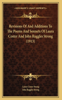 Revisions Of And Additions To The Poems And Sonnets Of Laura Coster And John Ruggles Strong (1913)