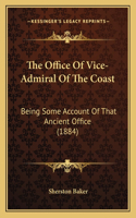 The Office Of Vice-Admiral Of The Coast