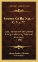 Sermons On The Dignity Of Man V2
