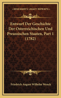 Entwurf Der Geschichte Der Osterreichischen Und Preussischen Staaten, Part 1 (1782)