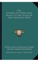 Journey Of Sophia And Eulalie To The Palace Of True Happiness (1873)