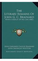 The Literary Remains Of John G. C. Brainard