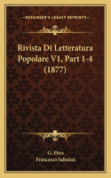 Rivista Di Letteratura Popolare V1, Part 1-4 (1877)