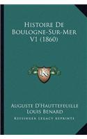 Histoire De Boulogne-Sur-Mer V1 (1860)