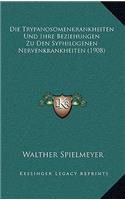 Die Trypanosomenkrankheiten Und Ihre Beziehungen Zu Den Syphilogenen Nervenkrankheiten (1908)