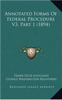 Annotated Forms Of Federal Procedure V3, Part 1 (1894)