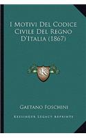 I Motivi Del Codice Civile Del Regno D'Italia (1867)