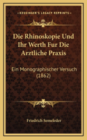 Die Rhinoskopie Und Ihr Werth Fur Die Arztliche Praxis