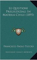 Le Quistioni Pregiudiziali In Materia Civile (1895)