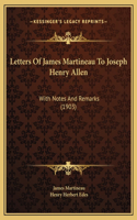 Letters Of James Martineau To Joseph Henry Allen
