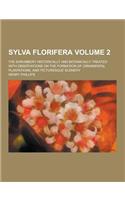 Sylva Florifera; The Shrubbery Historically and Botanically Treated