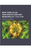 New York as an Eighteenth Century Municipality, 1731-1776