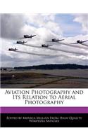 Aviation Photography and Its Relation to Aerial Photography