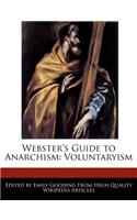 Webster's Guide to Anarchism: Voluntaryism