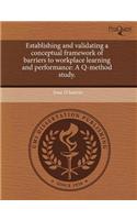 Establishing and Validating a Conceptual Framework of Barriers to Workplace Learning and Performance: A Q-Method Study