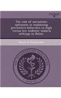 The Role of Unrealistic Optimism in Explaining Preventive Behaviors in High Versus Low Endemic Malaria Settings in Belize