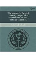 The Academic English Literacy Acquisition Experiences of Deaf College Students